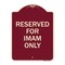 Signmission Reserved for Imam Only Heavy-Gauge Aluminum Architectural Sign, 24" x 18", BU-1824-23196 A-DES-BU-1824-23196 - alternate 1